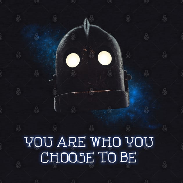 You are who you choose to be by SirTeealot